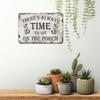 There'S Always Time To Sit On The Porch 8 X 12 Inch Iron Retro Look Decoration Art Sign for Home Kitchen Farm Garden Yard Outdoor Farmhouse Bar Pub Man Cave Funny Wall Decor view 4