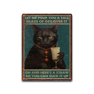 Aluminum Vintage Tin Sign Cat Let Me Pour You A Tall Glass Of Get Over It For Garage Cafe Office Kitchen Home Bar 12.00"x16.00"