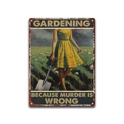 Aluminum Vintage Tin Sign Gardening Because Murder Is Wrong For Wall Decor Man Cave Bar Rustic 12.00"x16.00"