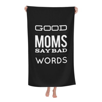 ADTEMP Good Moms Say Bad Words Lightweight Quick Dry Super Absorbent Microfiber Absorbent Shower Towel 32x52inch Bath Towel