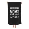 ADTEMP Good Moms Say Bad Words Lightweight Quick Dry Super Absorbent Microfiber Absorbent Shower Towel 32x52inch Bath Towel view 1