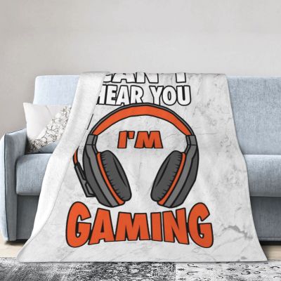 Can't Hear You I'm Gaming Lightweight Super Soft and All Season Warm,Thermal Blanket, Blanket for Sofas