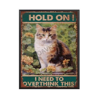 Aluminum Funky Tin Sign Cat Hold On I Need To Overthink This! For Home Wall Decor Bars Restaurants Cafes Pubs 12.00"x16.00"Metal Frame
