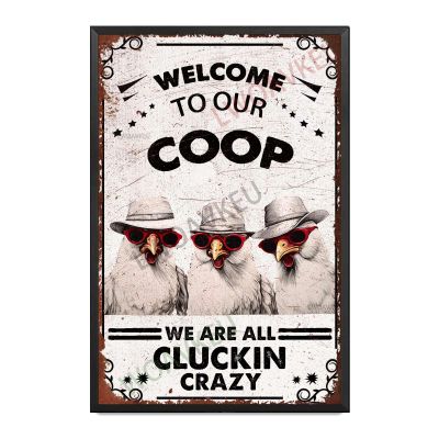Aluminum Funky Tin Sign Welcome To Our Coop We Are All Cluckin Crazy For Home Wall Decor Bars Restaurants Cafes Pubs 8.00"x12.00"Metal Frame
