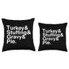 Thanksgiving Feast Turkey Day WorthyFashion Thanksgiving Turkey & Stuffing & Gravy & Pie Throw Pillow, 16x16, Multicolor view 3