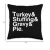 Thanksgiving Feast Turkey Day WorthyFashion Thanksgiving Turkey & Stuffing & Gravy & Pie Throw Pillow, 16x16, Multicolor view 4