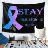 Stay Your Story Is Not Over National Suicide Prevention Awareness Tapestry Wall Hanging, Art Wall Decoration Tapestry, Tapestry For Bedroom Living Room Dorm Home Decoration 80x60in view 1