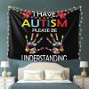 I Have Autism Please Be understanding Tapestry Wall Hanging, Art Wall Decoration Tapestry, Tapestry For Bedroom Living Room Dorm Home Decoration 80x60in view 4