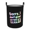 Sorry I Don'T Speak Idiot Laundry Basket Round Portable Storage Box Organizer Laundry Basket Portable Laundry Organizer view 1