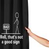 Well Thats Not A Good Sign Bathroom Fabric Shower Curtain with 12 Buckles and Hooks, 72x72 Inches Black view 4