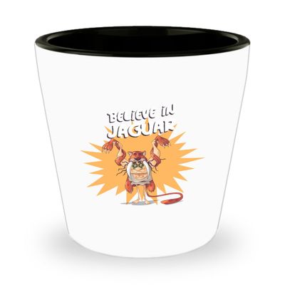 Shot Glass Believe In Jaguar Gift For Stone Age Lover Funny Old Caveman Fan Gag Pun 1.5 Oz Shotglass