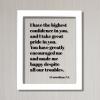 2 Corinthians 7 4 - I have the highest confidence in you take great pride greatly encouraged me and made me happy despite all our troubles (White Frame, 8x10 inches) view 2
