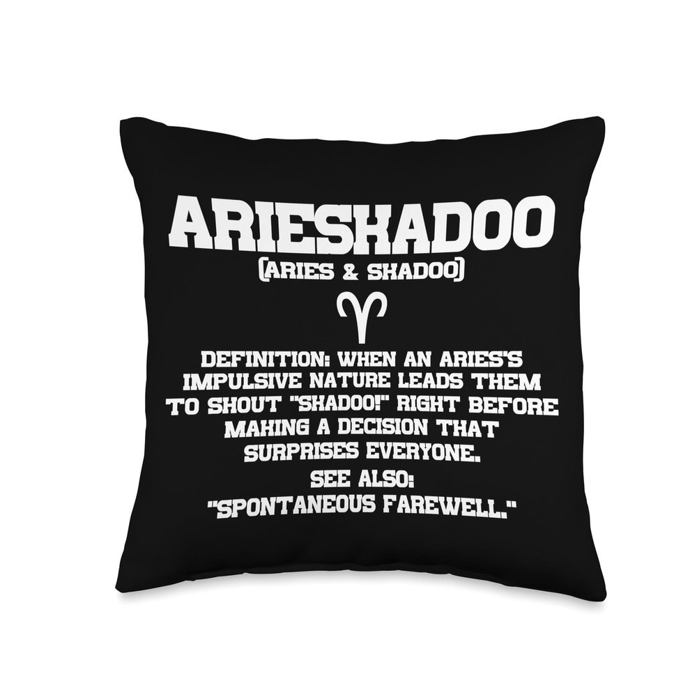 Arieskadoo - The Aries who can't resist a dramatic exit, Throw Pillow