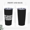 ADTEMP This Mask Is As Useless As The Governor Cup 20oz Stainless Steel Straw Cover Cup, Car Cup, Coffee Cup, Cup With Cover Suitable For Cars And Offices Black view 4