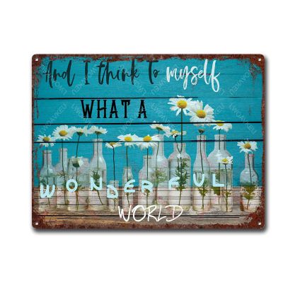 Vintage Metal aluminum Signs And I Think To Myself What A Wonderful World tin sign Rustic Home Decor Flowers 12.00"x16.00"