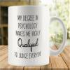My Degree In Psychology Makes Me Highly Qualified Coffee Lovers Cup, Great Novelty Gift, 11 Oz Tea Cup For Men & Women view 1