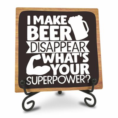 4 Inch Wooden Plaque With Metal Support - I Make Beer Disappear, What's Your Superpower? - Wood Sign Gift, Desk Decor For Home & Bar - A12