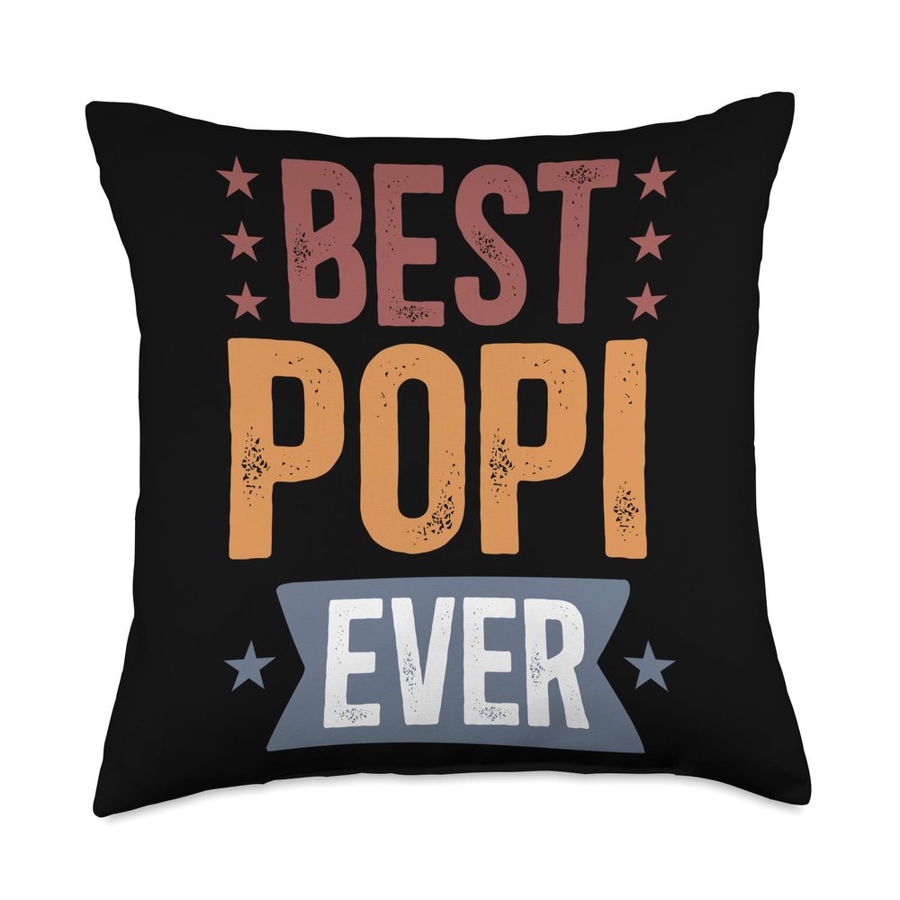 Best Popi Ever Popi Grandpa Popi Grandfather Throw Pillow