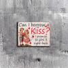 Aluminum Metal Signs Can I Borrow A Kiss Valentine's Day For Home Living Room Bedroom Decor Gifts 12.00"x16.00" view 2