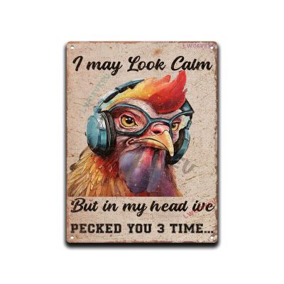 Aluminum Vintage Sign Chicken I May Look Calm But In My Head Ive Bit You Three Times For Kitchen Home Office Bar Cafe Decor 12.00"x16.00"