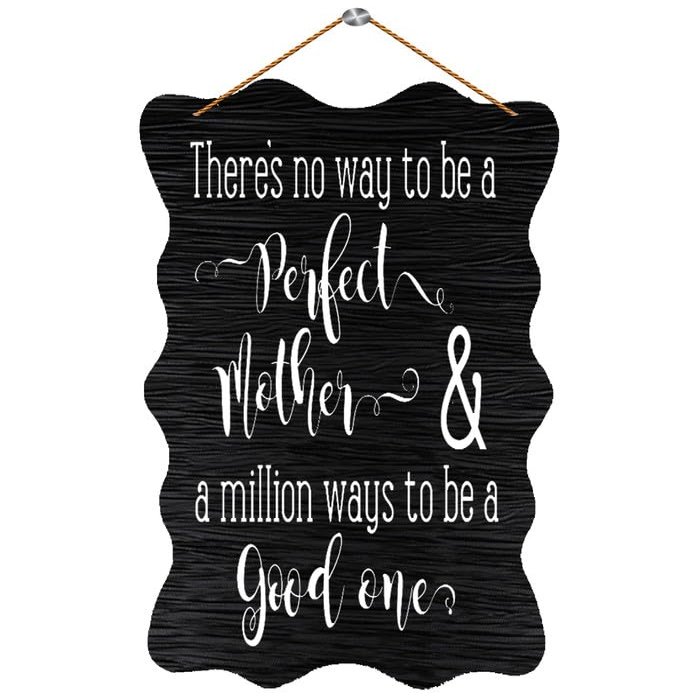 Wood Sign ThereS No Way To Be A Perfect Mother & A Million Ways To Be A Good One Wooden Sign For Room Wall Decor, Funny Sign Rustic Wood Plaque House Decor Porch Room Decoration 12X6 In