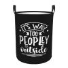 It's Way Too Peopley Outside Laundry Baskets Dirty Clothes Storage Basket Foldable with Handles Laundry Basket, for Bedroom, Bathroom Medium view 1