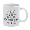 Being My Wife Is Really The Only Gift You Need Mug Funny Mug - Funny Coffee Mug - Gift For Coffee Lovers Quote Mug Gifts For Men & Women 11Oz view 1