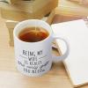 Being My Wife Is Really The Only Gift You Need Mug Funny Mug - Funny Coffee Mug - Gift For Coffee Lovers Quote Mug Gifts For Men & Women 11Oz view 4