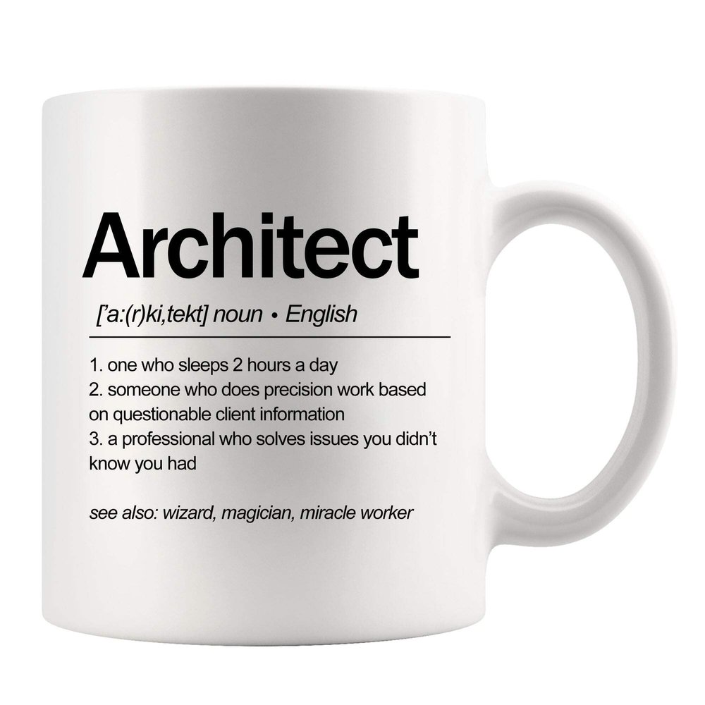 Architect Definition Architect Gifts For Men Women Architecture Gifts Ceramic Mug 11 oz White Novelty Drinkware 11 oz