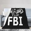 Abolish Defund The FBI Fleece Blanket 60"X50" Soft Micro for Bed Warm Comfort1 view 1