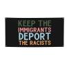 Yvnum Keep The Immigrants Deport The Racists Yard Banner Sign 24" X 47" With Brass Grommets And Party Hanging Outdoor & Indoor Party Decoration Banner view 1