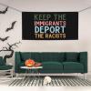 Yvnum Keep The Immigrants Deport The Racists Yard Banner Sign 24" X 47" With Brass Grommets And Party Hanging Outdoor & Indoor Party Decoration Banner view 2