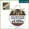 JIBEVEYYI-12x12 IN Yes I Really Do Need All These Cats Wooden Sign,Rustic Cat Lover Wood Decor Sign,Cat Decor Wood Sign Decor, Cat Home Wall Dcor,Funny Cat Lover Gifts for Women view 2
