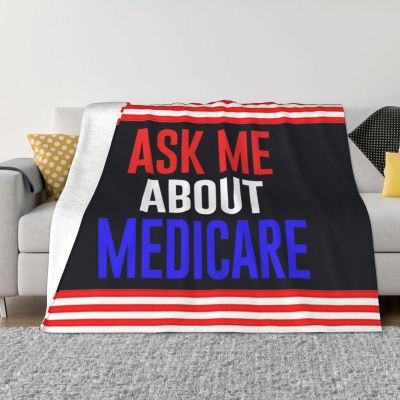 Ask Me About Medicare Gifts Blanket Gifts Funny Throw Blanket Flannel Blanket Soft Blanket Fuzzy Blanket Soft Cozy Lightweight Blanket for Sofa Bed Travel 40"x30"