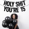 Black Glitter Holy Shit You're 15 Banner, Happy 15th Birthday/Cheers to 15 Years/Mis 15 Quince, Funny 15th Birthday Party Decorations Supplies view 4