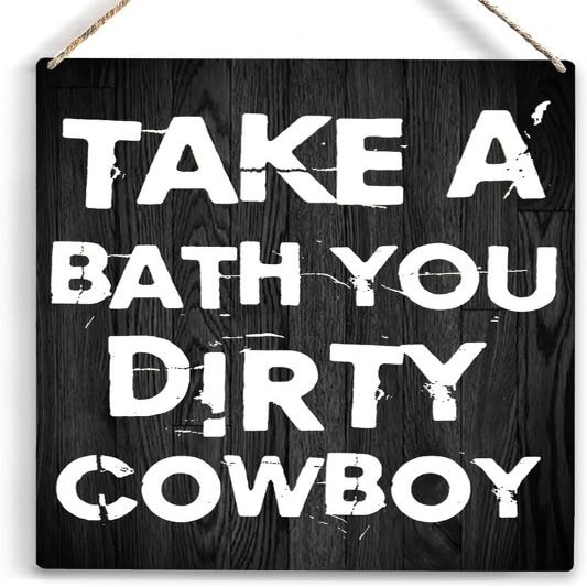 Compladeta Wooden Hanging Sign Funny Bathroom Decor Cowboy Farmhouse Bathroom Wall Decor Take A Bath You Dirty Cowboy Home Wooden Door Sign For House Party Farmhouse Decorative Signs 12X8 In