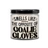 Soccer Candle Smells Like The Opposite of Goalie Gloves for Player Equipment Manager Fun Birthday Christmas Idea Funny Sarcastic 9 Oz. Vanilla Scented view 1