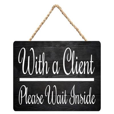 Everyday Business Signs - With A Client Please Wait Inside - Rustic Wood Decor For Home Office Farmhouse Porch Shop,Funny Wooden Hanging Plaque, 6 X 12 In