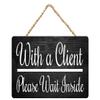 Everyday Business Signs - With A Client Please Wait Inside - Rustic Wood Decor For Home Office Farmhouse Porch Shop,Funny Wooden Hanging Plaque, 6 X 12 In view 1