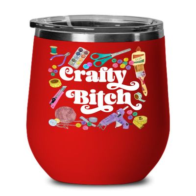 Crafty Bitch Wine Tumbler for Craft Lover Mom Grandma DIY Doer Crafter Crafting Supplies Funny 12 oz Insulated Hot Cold Coffee Mug Tea Cup for Him Her