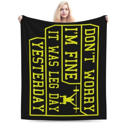 Don't Worry I'm Fine It was Leg Day Yesterday Throw Blanket for Couch Bed Sofa Blankets Super Soft Warm Cozy 50"x40" Flannel Throw Blanket