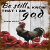 EMOHAT Flowering Rooster Metal Tin Sign Chicken Decoration Be Still I Am God Funny Poster Wall Art for Room Home Bar Pub12x8 Inches view 1