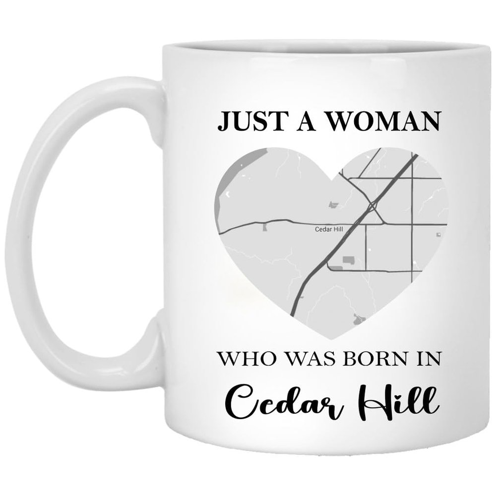 2024 Valentine Cedar Hill Texas Mug With Map City - Just A Woman Who Was Born In Cedar Hill Mug - Valentine's Gift Ideas For Wife, Girlfriend, Mom Mug 11oz White