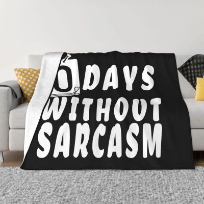 0 Days Without Sarcasm 1 Flannel Fleece Throw Blanket,Super Soft Plush Cozy Flannel Blanket, Throws Bedding for Kids Adults Fans Bedroom Decorations All Seasons 50"x40"