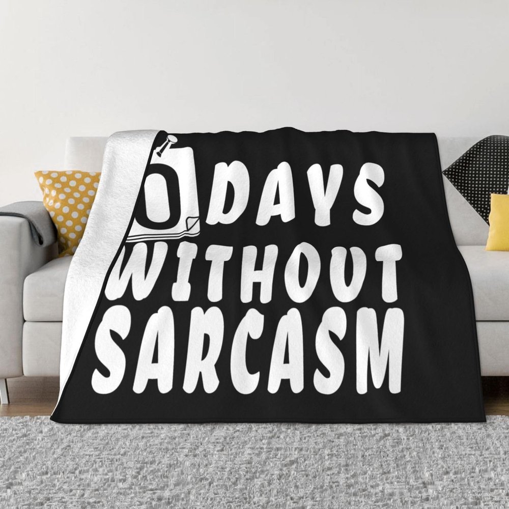0 Days Without Sarcasm 1 Flannel Fleece Throw Blanket,Super Soft Plush Cozy Flannel Blanket, Throws Bedding for Kids Adults Fans Bedroom Decorations All Seasons 50"x40"
