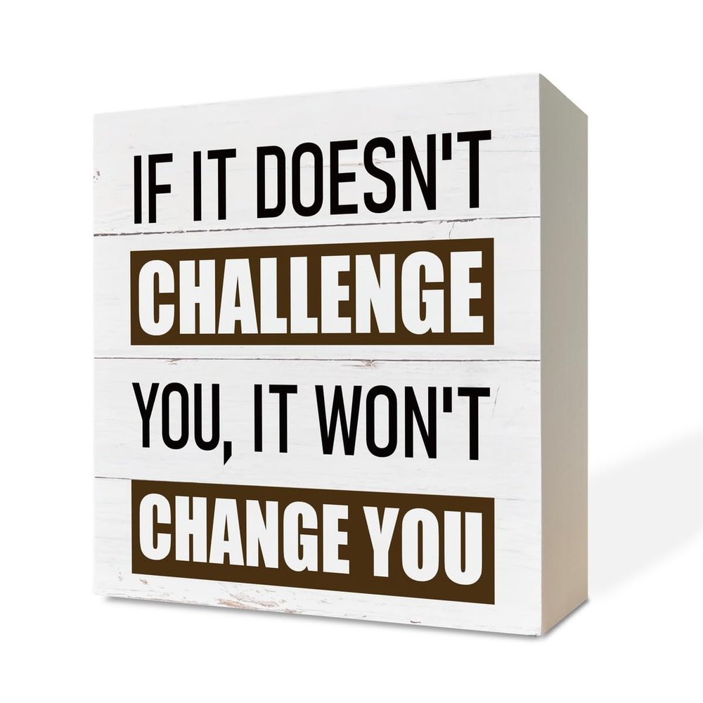Inspirational Wood Signs Art,Wooden Box Sign Desk Decor,Gym Decor,Motivational Fitness Sign,Mindset Decor for Home Office,Classroom Decor,If It Doesn't Challenge You It Won't Change You 5 x 5 inch