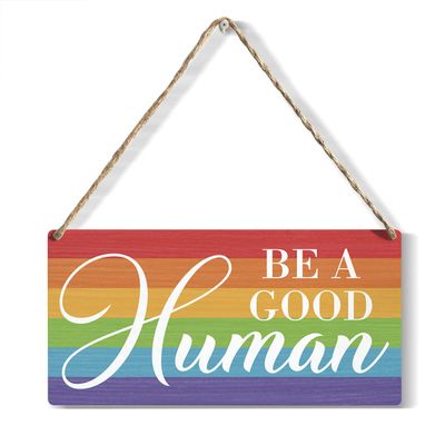 Be A Good Human Wood Sign Rustic Rainbow Pride Wooden Hanging Plaque for Home Wall Art Decorationes Present Wooden Hanging Sign for Wall Window Home Decoration 6x12 Inch