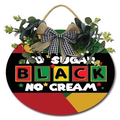 FemiaD Juneteenth Decoration Black No Cream No Sugar Sign Indenpendence Day Door Hanger Wood Juneteenth Door Wreaths for African American Festival Holiday Decorations Door Decor 12inch