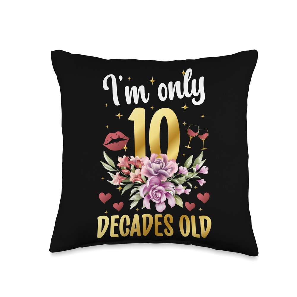 10 Decades Old 100 Year Old It's My 100th Birthday Throw Pillow