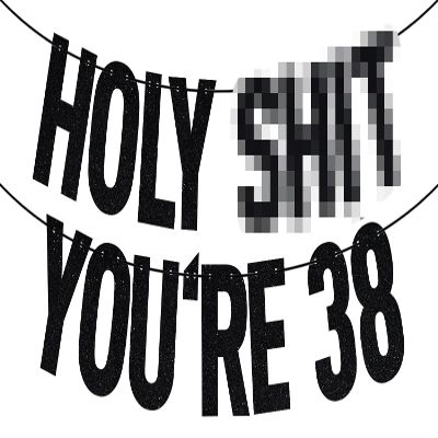 Black Glitter Holy Shit You're 38 Banner, Happy 38th Birthday/Cheers to 38 Years, Funny 38th Birthday Party Decorations Supplies